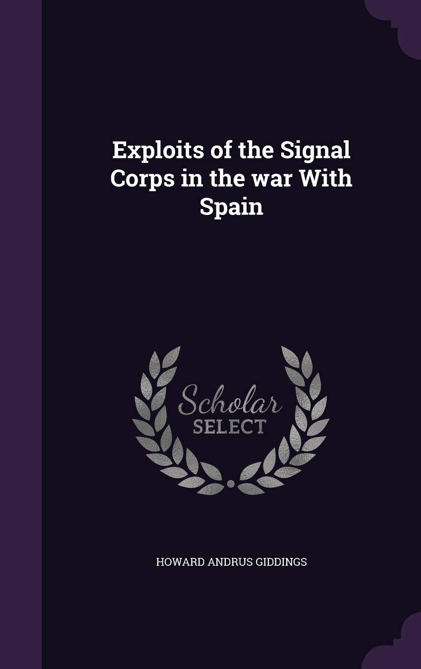 Exploits of the Signal Corps in the War with Spain Memories