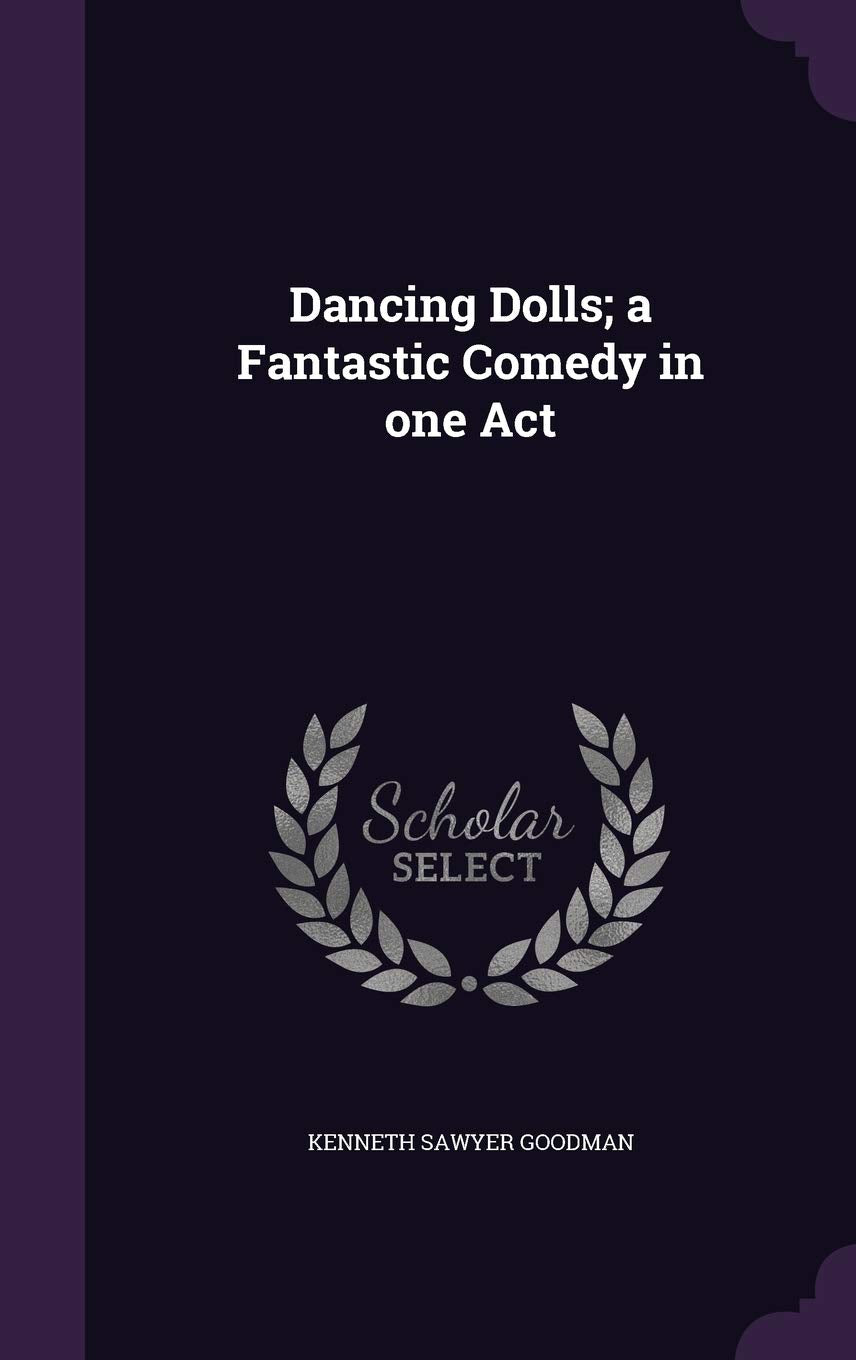 Dancing Dolls; a Fantastic Comedy in one Act Drama