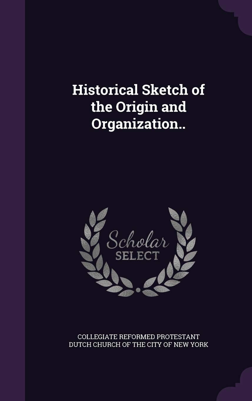 Historical Sketch of the Origin and Organization.. Politics & History