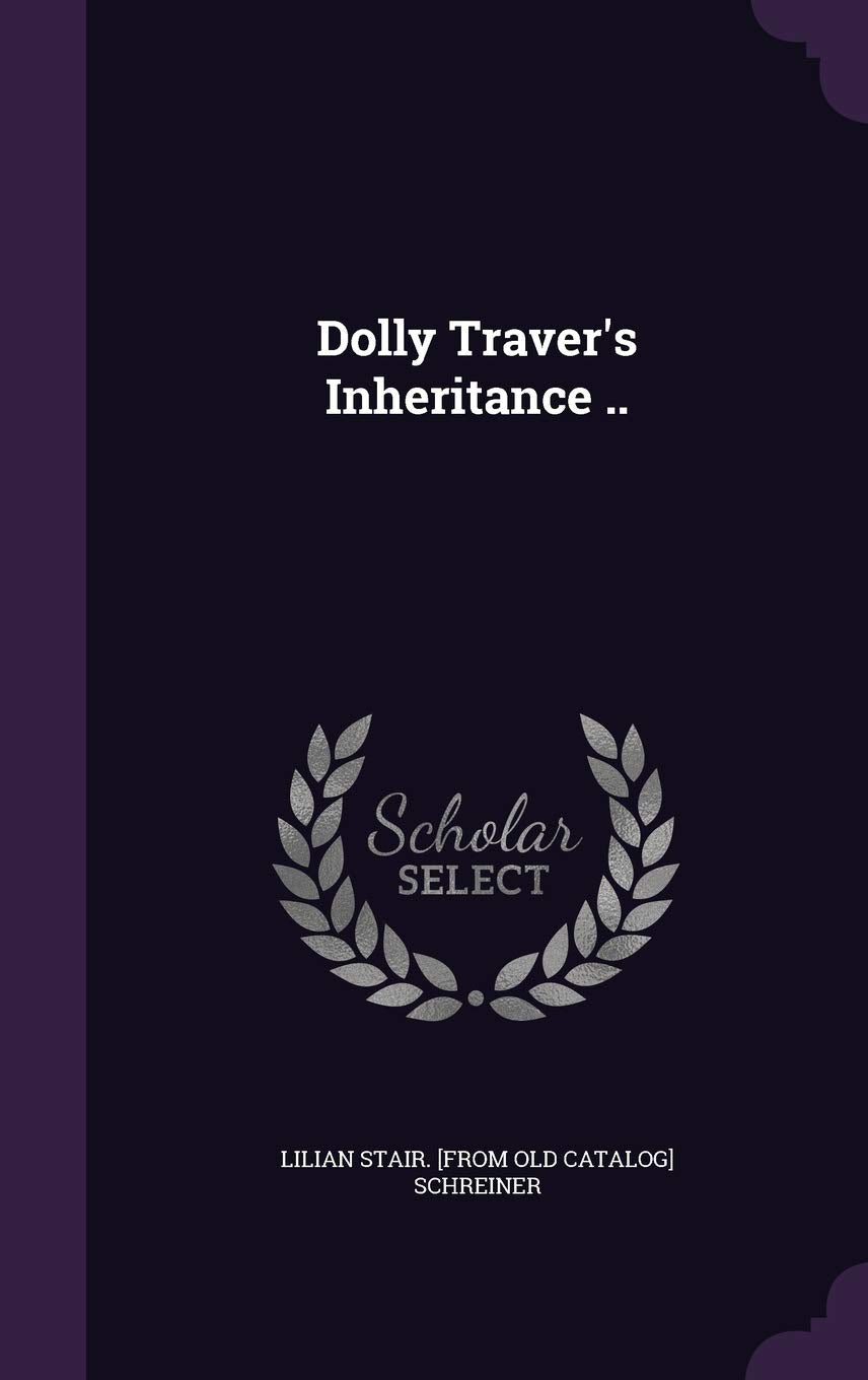 Dolly Traver's Inheritance .. Politics & History