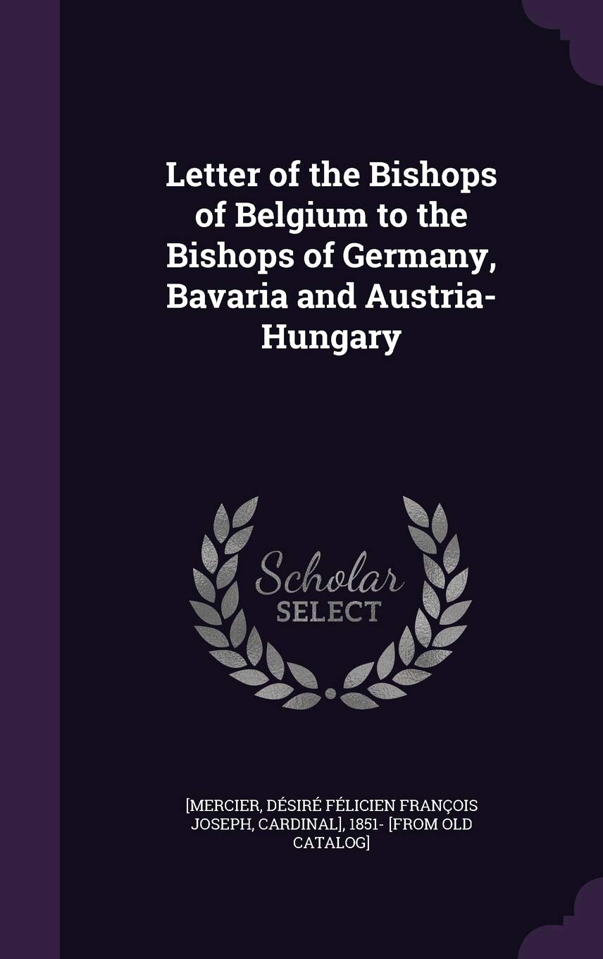 Letter of the Bishops of Belgium to the Bishops of Germany, Bavaria and Austria-Hungary Politics & History