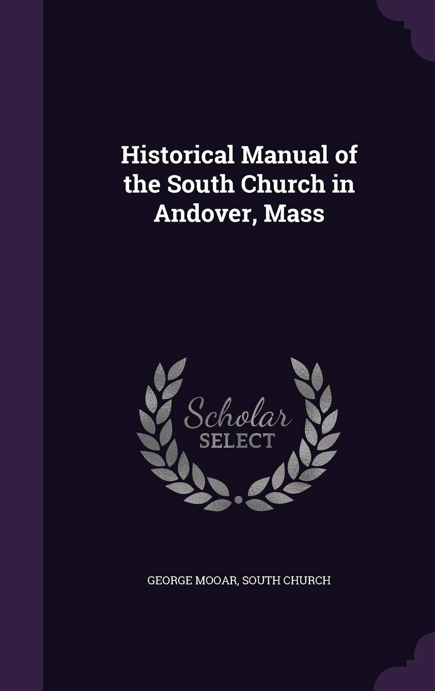 Historical Manual of the South Church in Andover, Mass Politics & History