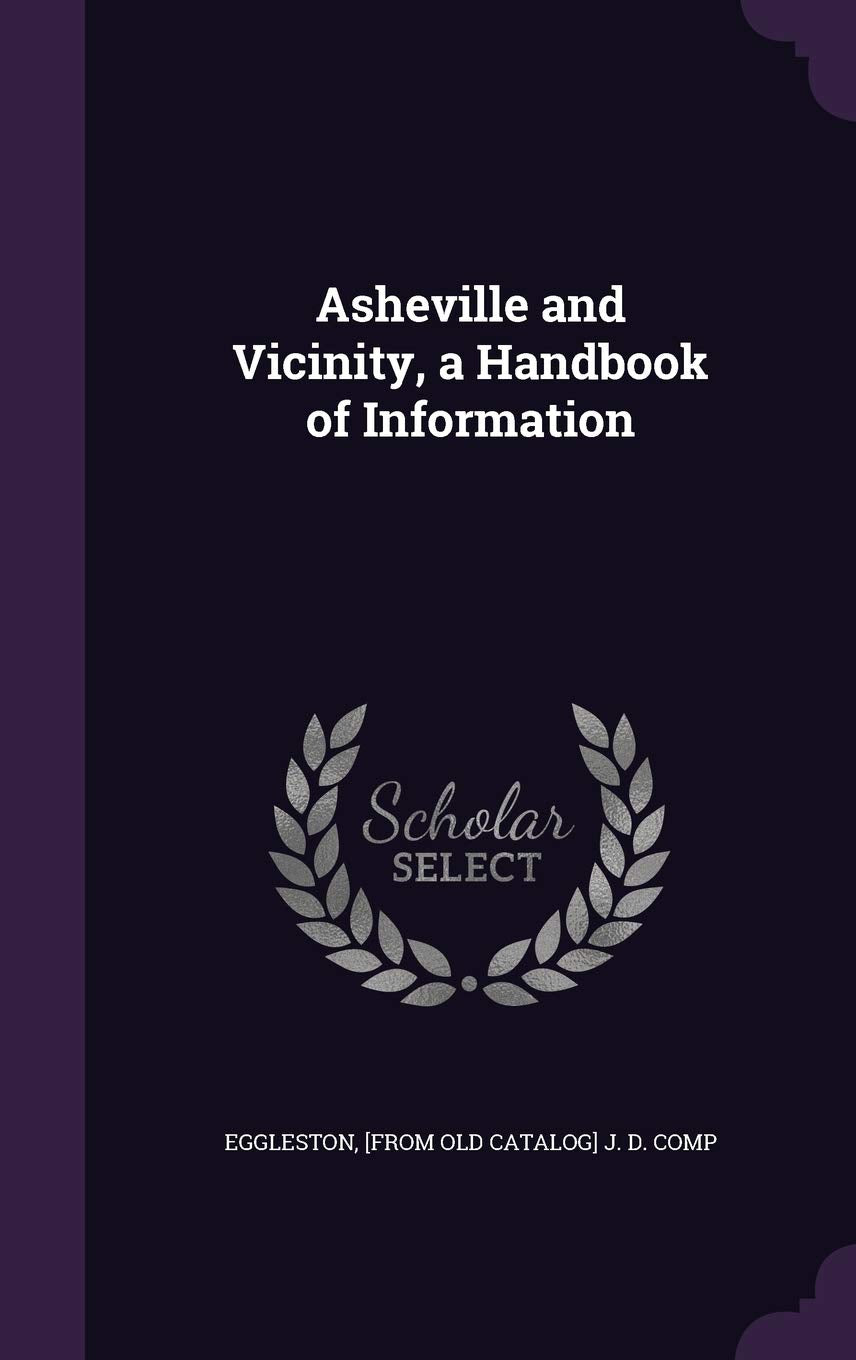 Asheville and Vicinity, a Handbook of Information Politics & History