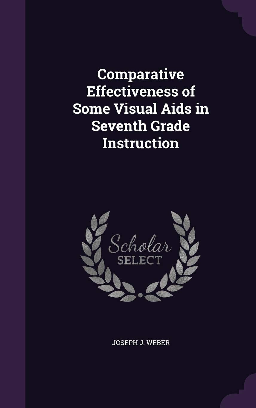 Product Image: Comparative Effectiveness of Some Visual Aids in Seventh Grade Instruction