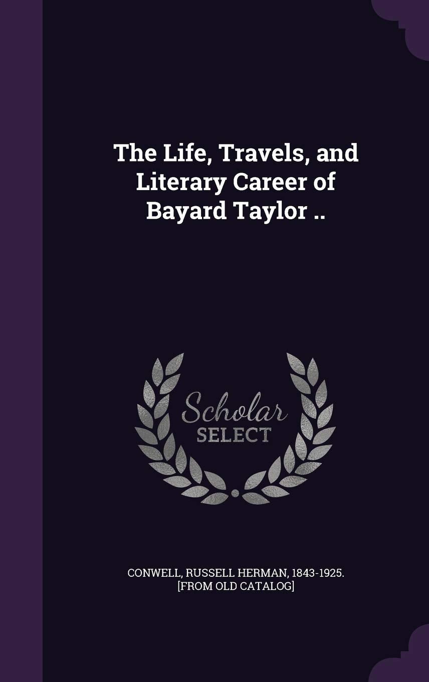 The Life, Travels, and Literary Career of Bayard Taylor .. Contemporary literature Books