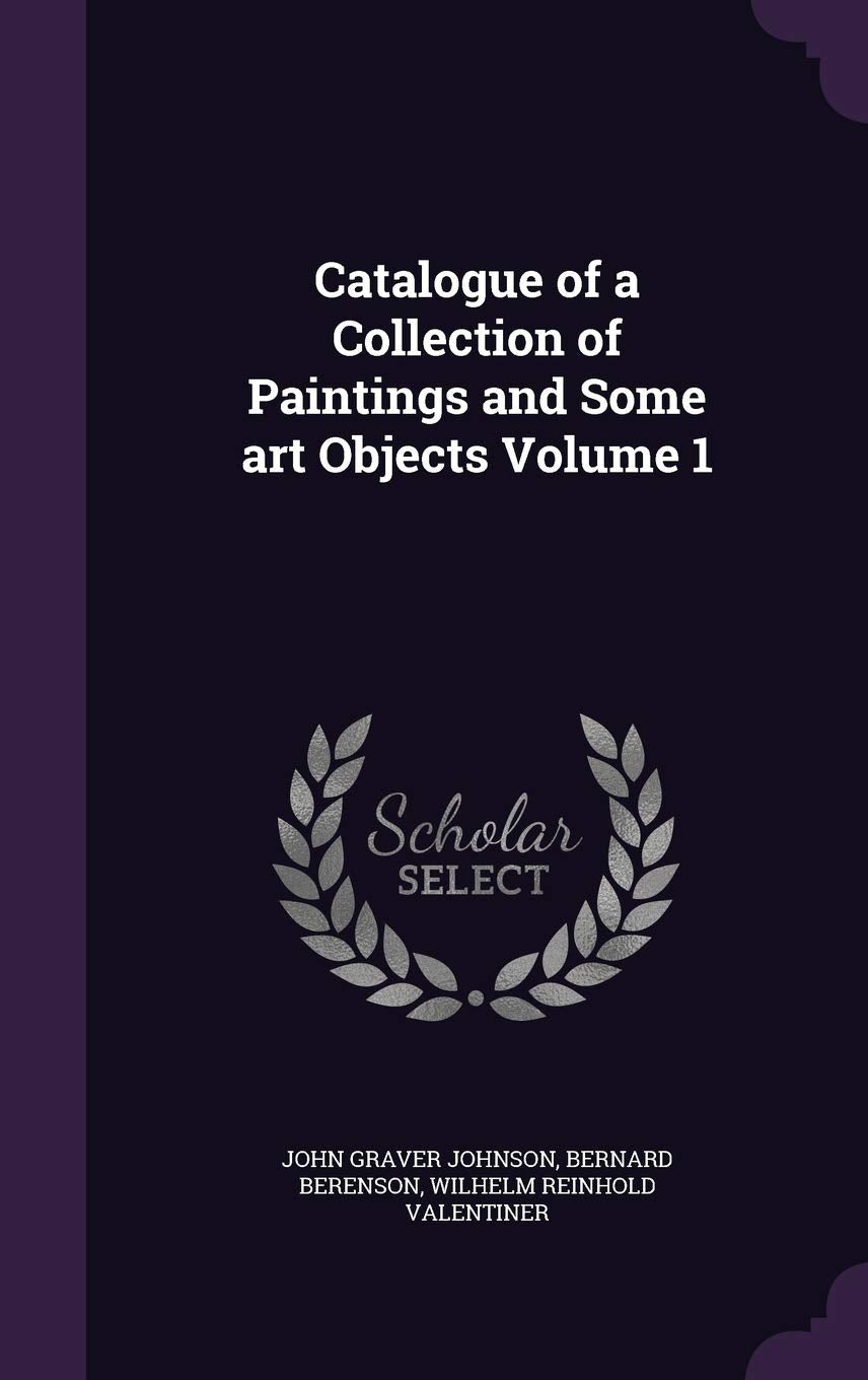 Catalogue of a Collection of Paintings and Some art Objects Volume 1 Politics & History