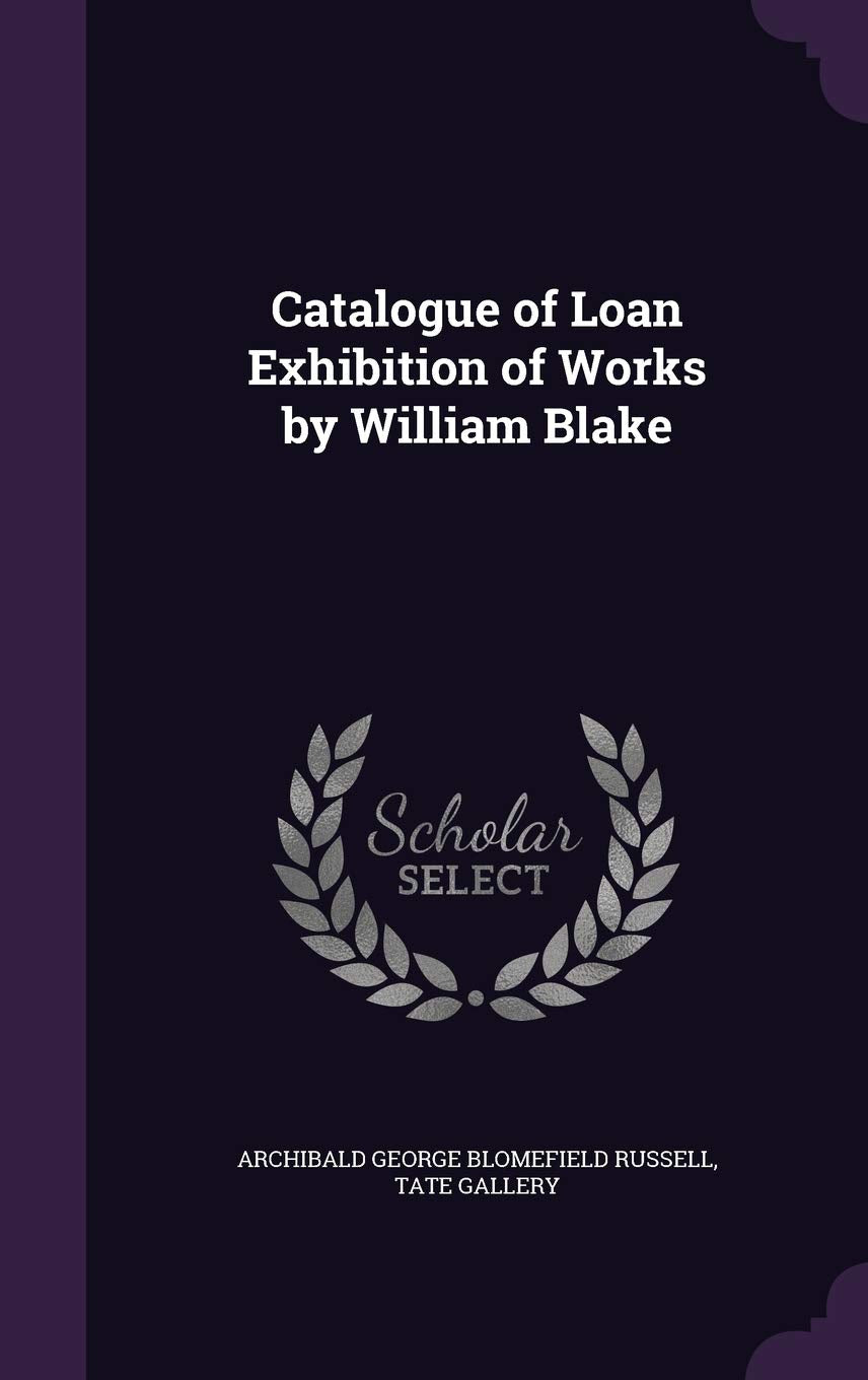 Catalogue of Loan Exhibition of Works by William Blake Politics & History