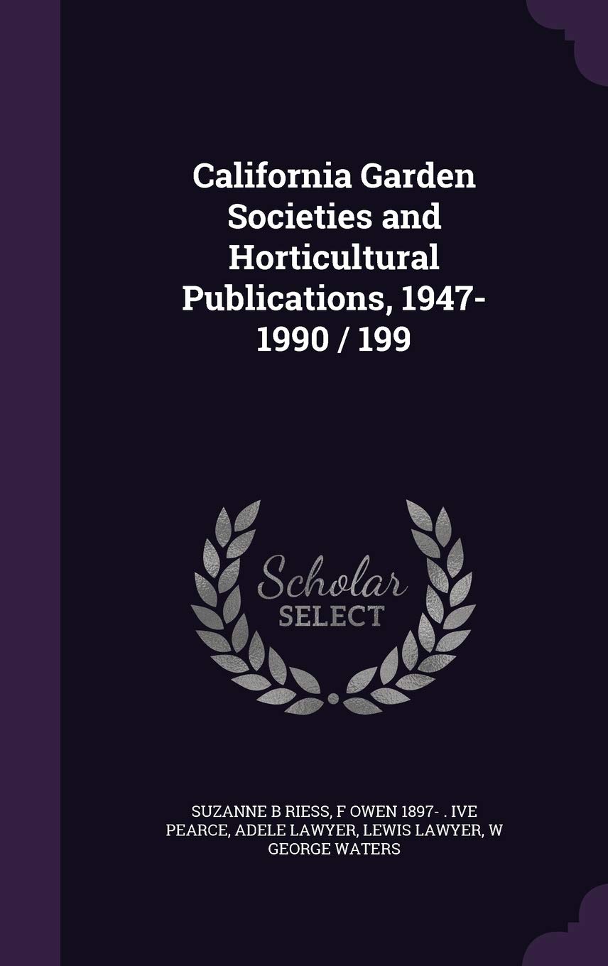 California Garden Societies and Horticultural Publications, 1947-1990 / 199 Politics & History