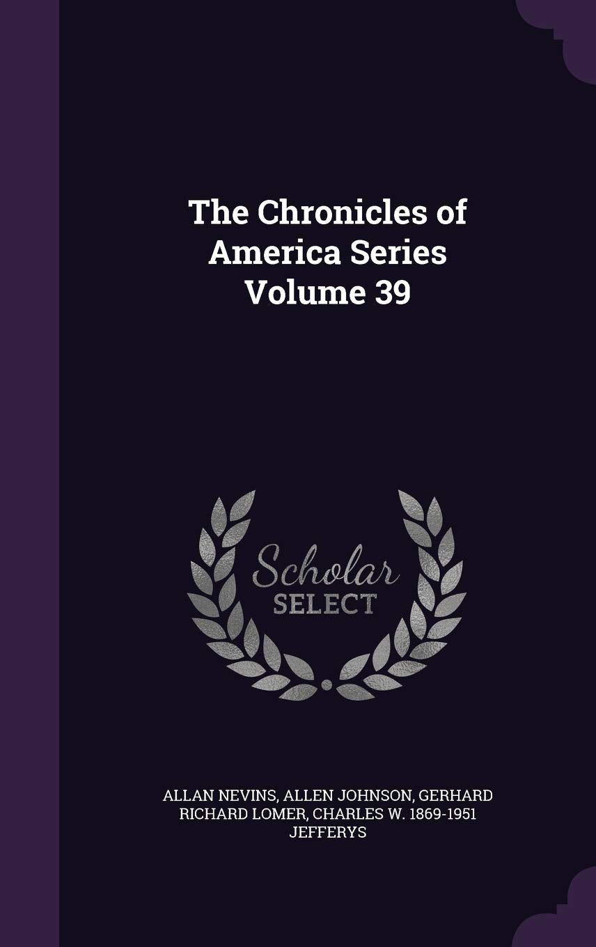 The Chronicles of America Series Volume 39 Politics & History