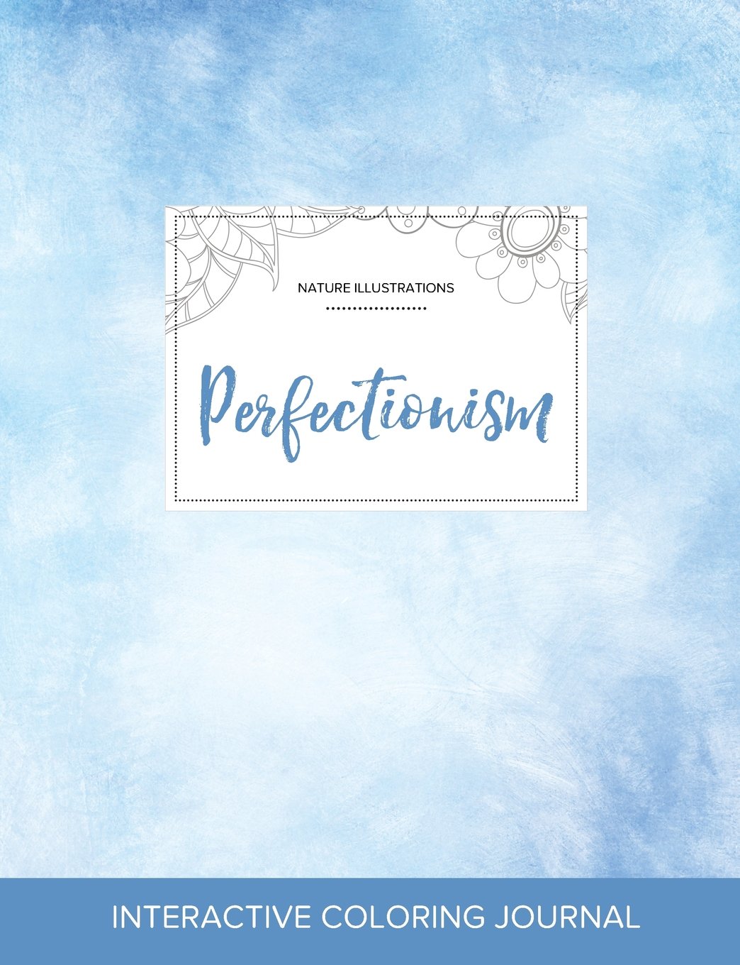 Adult Coloring Journal: Perfectionism (Nature Illustrations, Clear Skies) Arts & Music