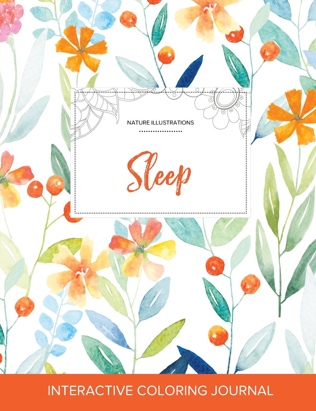 Adult Coloring Journal: Sleep (Nature Illustrations, Springtime Floral) Arts & Music