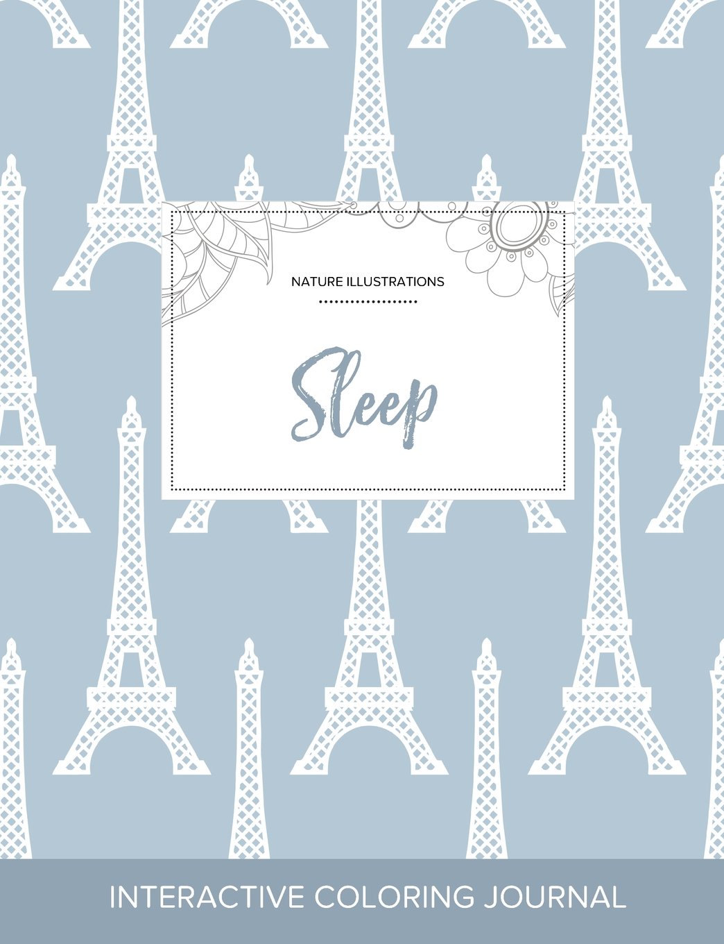 Adult Coloring Journal: Sleep (Nature Illustrations, Eiffel Tower) Arts & Music