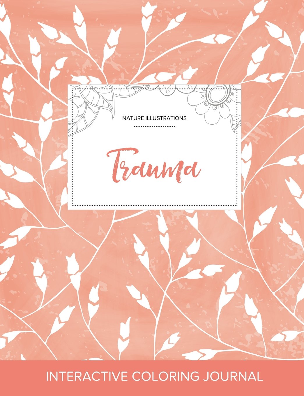 Adult Coloring Journal: Trauma (Nature Illustrations, Peach Poppies) Arts & Music