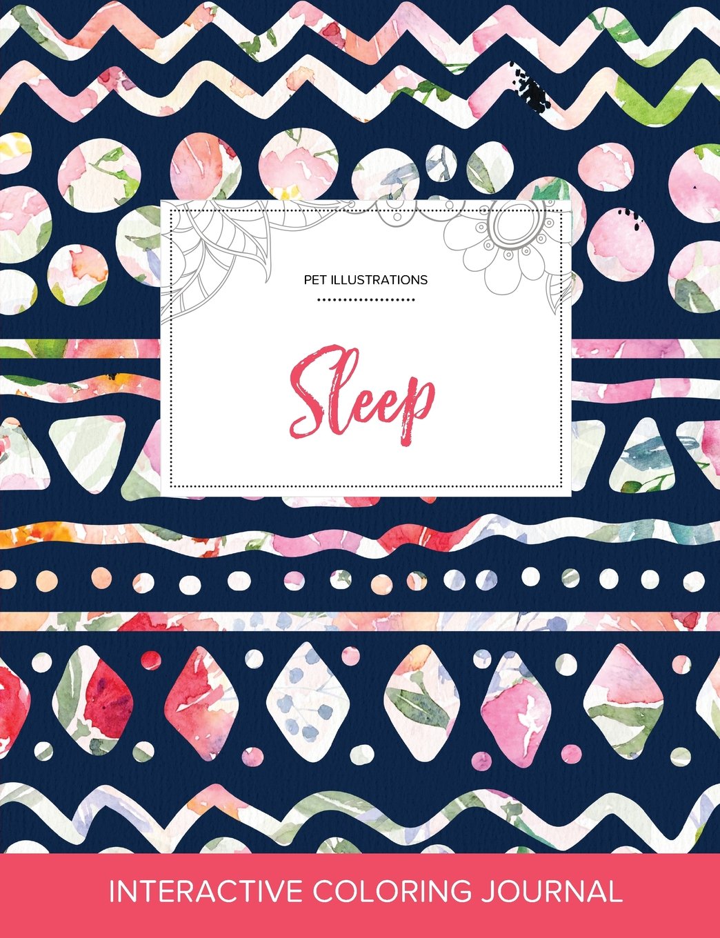 Adult Coloring Journal: Sleep (Pet Illustrations, Tribal Floral) Arts & Music