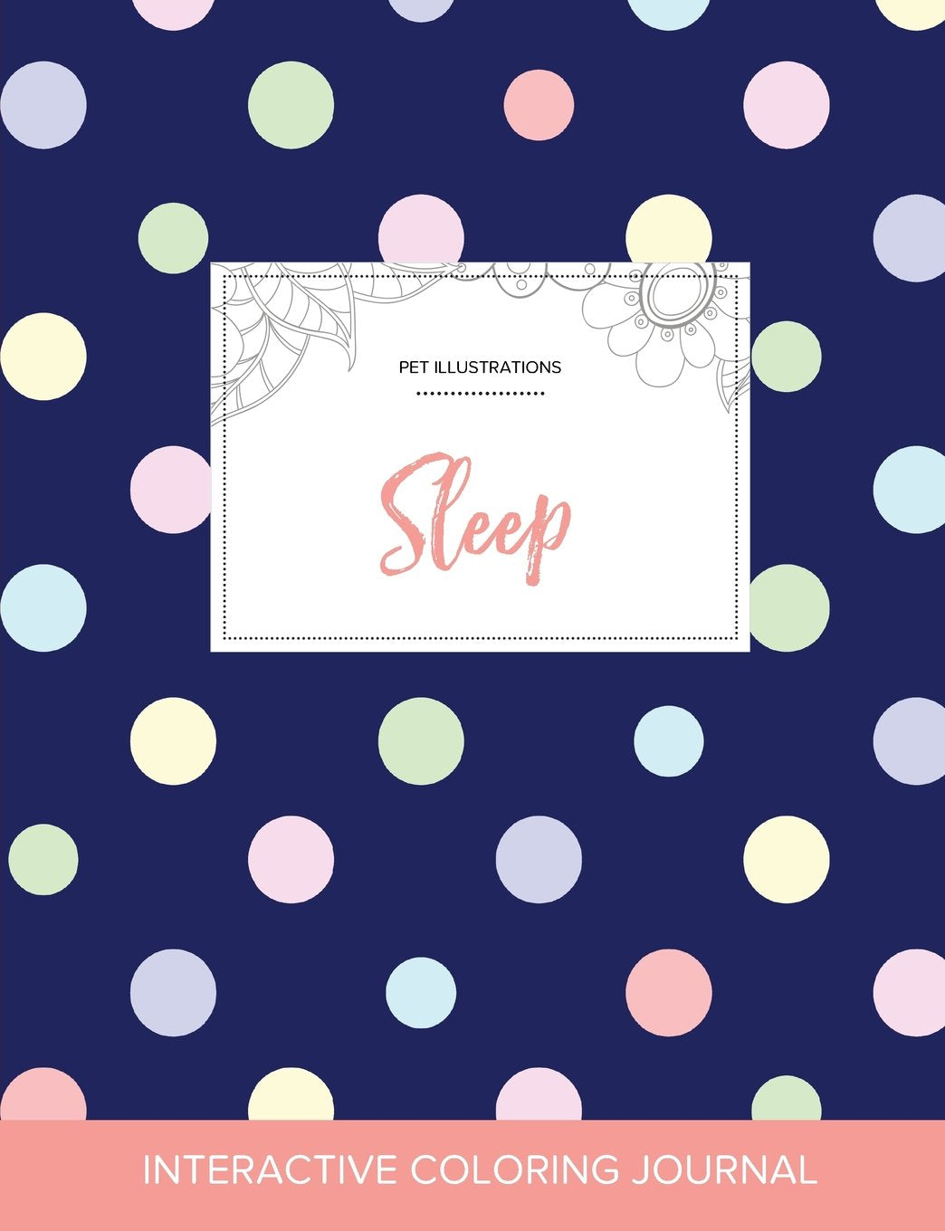 Adult Coloring Journal: Sleep (Pet Illustrations, Polka Dots) Arts & Music