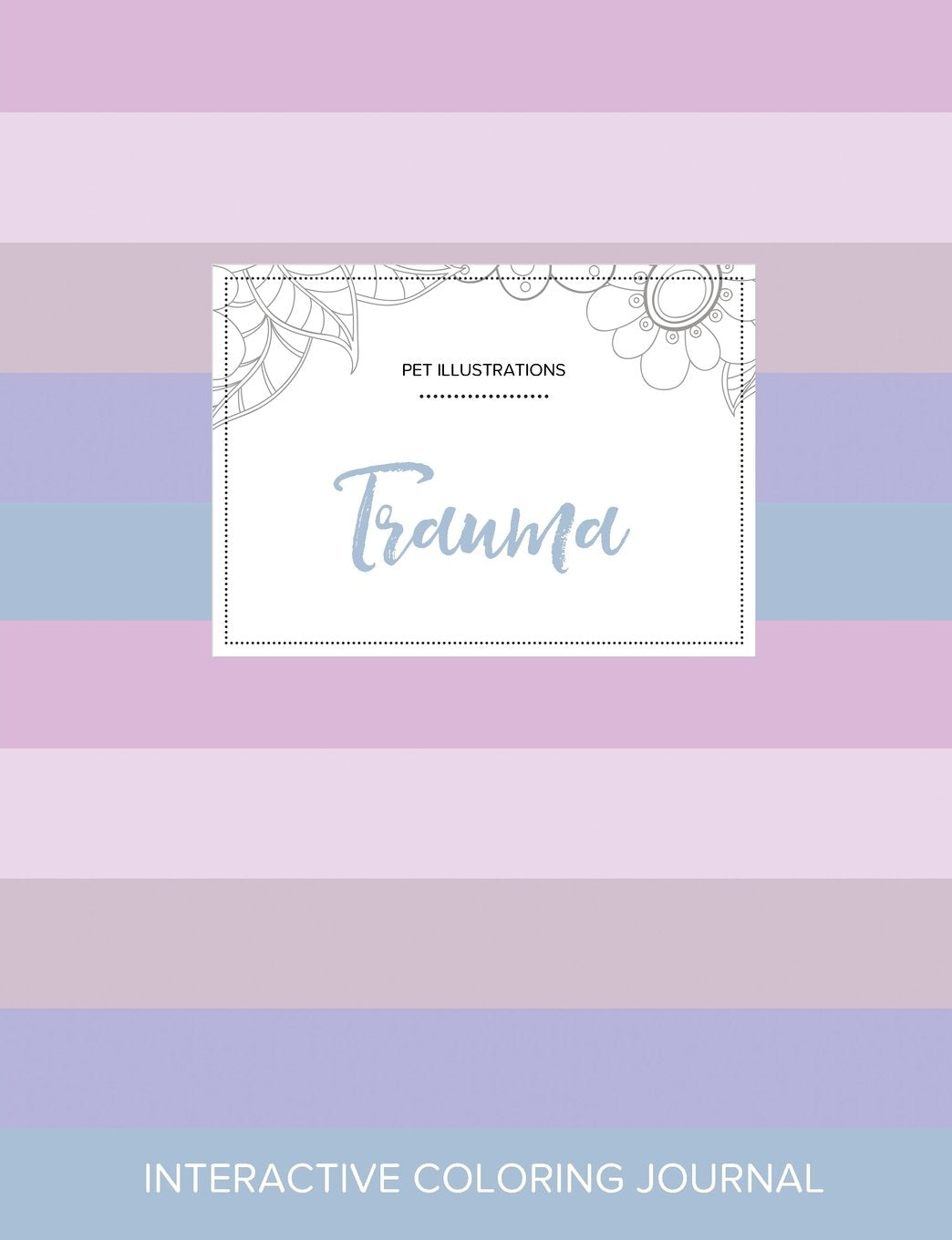 Adult Coloring Journal: Trauma (Pet Illustrations, Pastel Stripes) Arts & Music