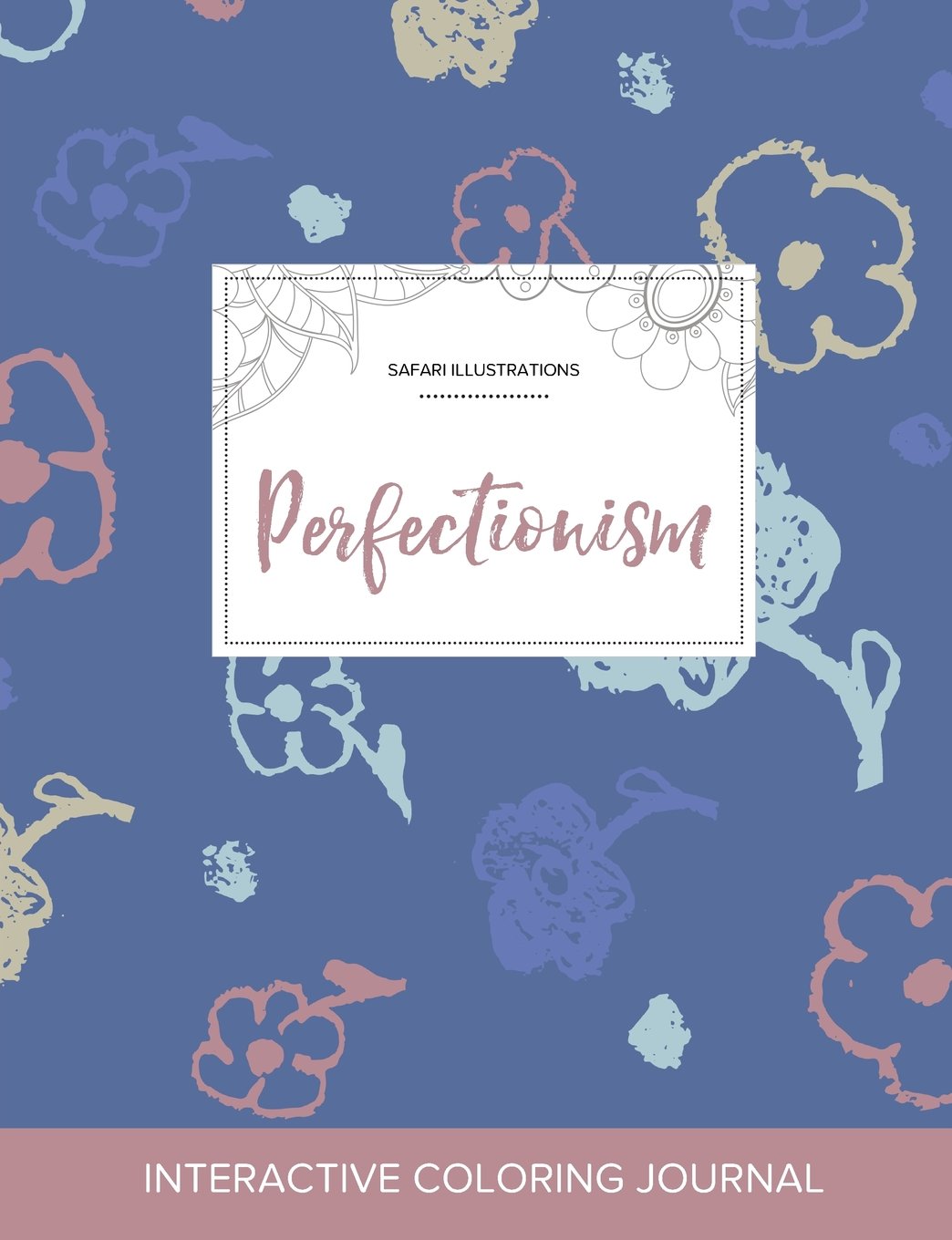 Adult Coloring Journal: Perfectionism (Safari Illustrations, Simple Flowers) Arts & Music