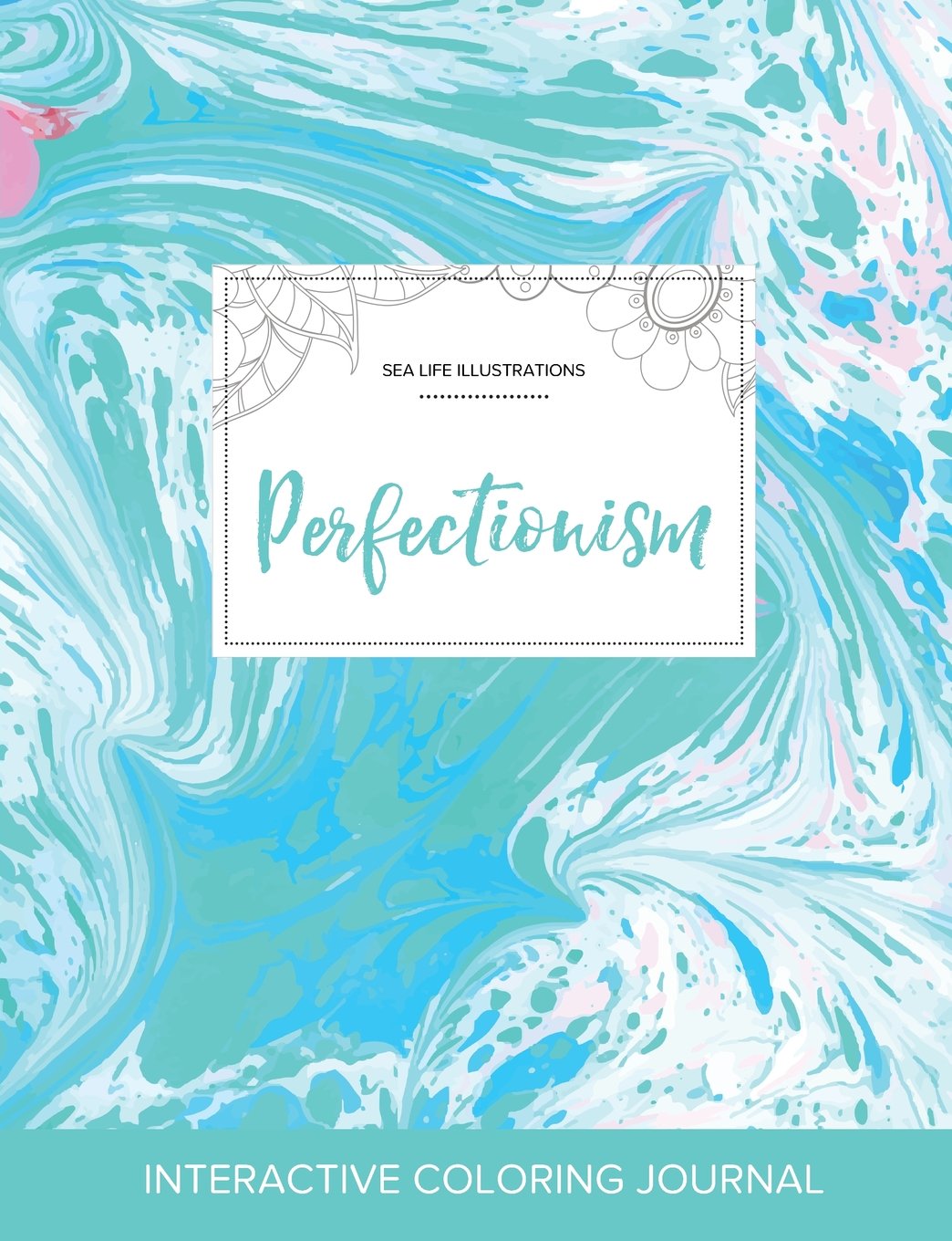 Adult Coloring Journal: Perfectionism (Sea Life Illustrations, Turquoise Marble) Arts & Music