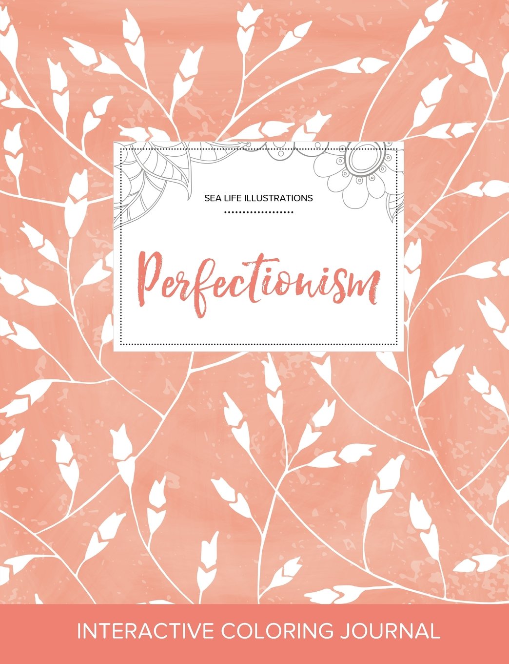 Adult Coloring Journal: Perfectionism (Sea Life Illustrations, Peach Poppies) Arts & Music