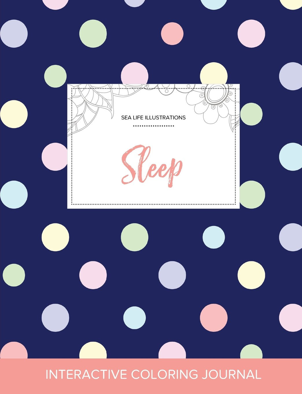 Adult Coloring Journal: Sleep (Sea Life Illustrations, Polka Dots) Arts & Music