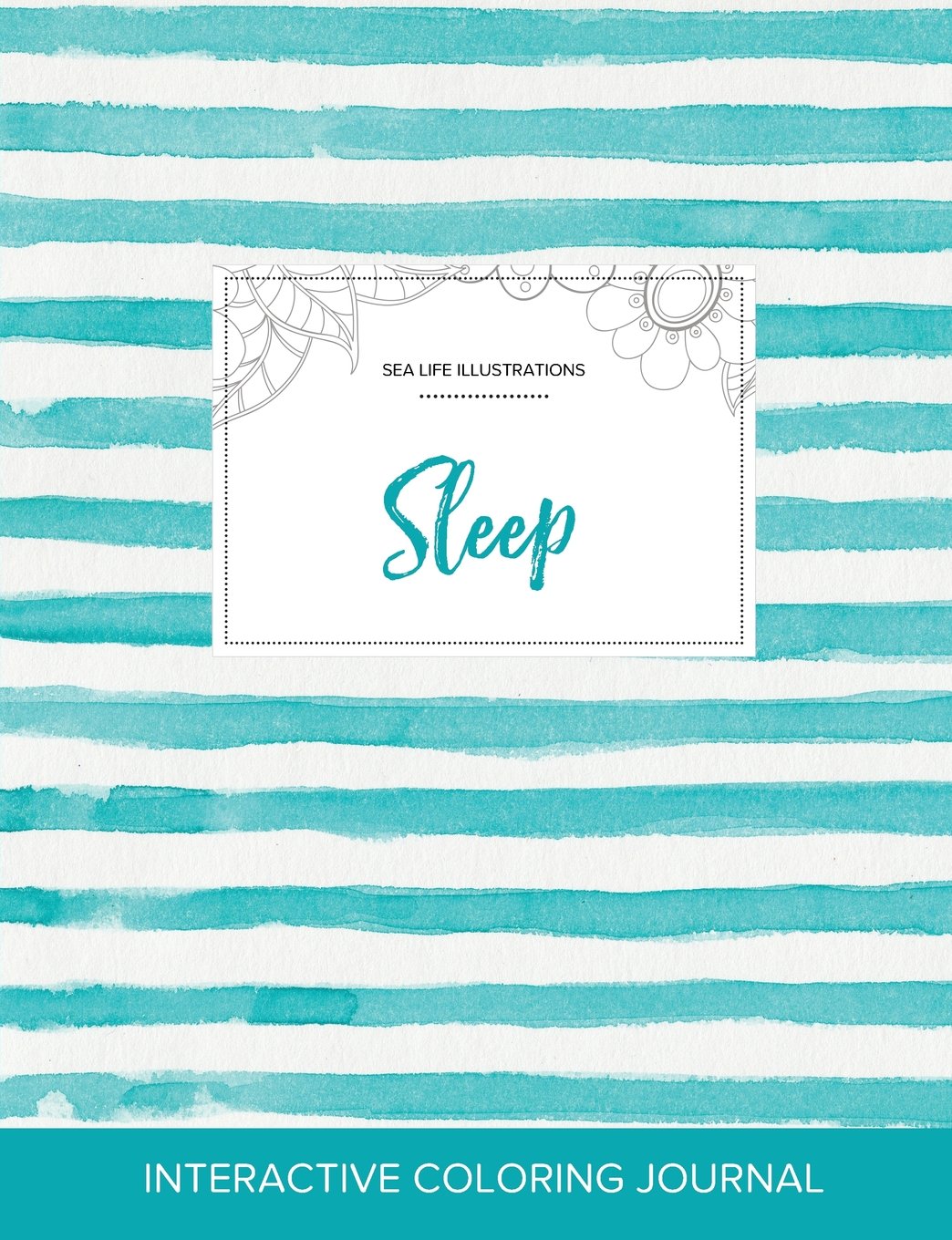Adult Coloring Journal: Sleep (Sea Life Illustrations, Turquoise Stripes) Arts & Music