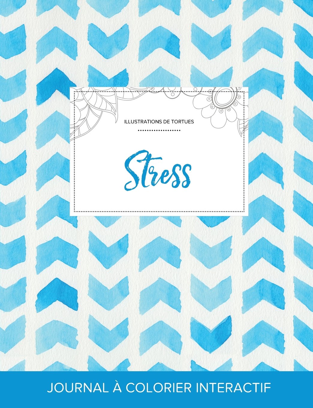 Journal de Coloration Adulte: Stress (Illustrations de Tortues, Chevron Aquarelle) Hobbies & Crafts