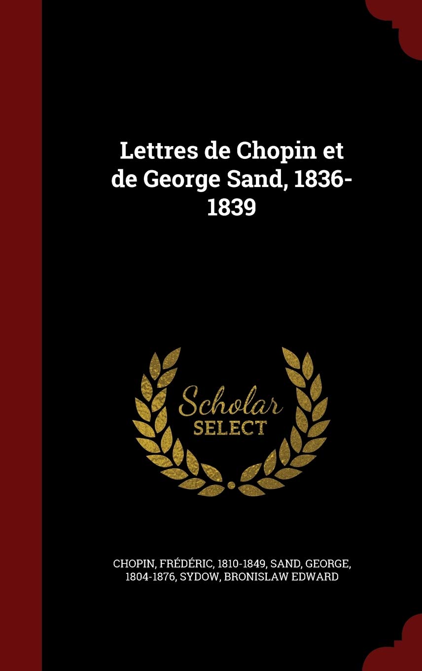 Lettres de Chopin et de George Sand, 1836-1839 book