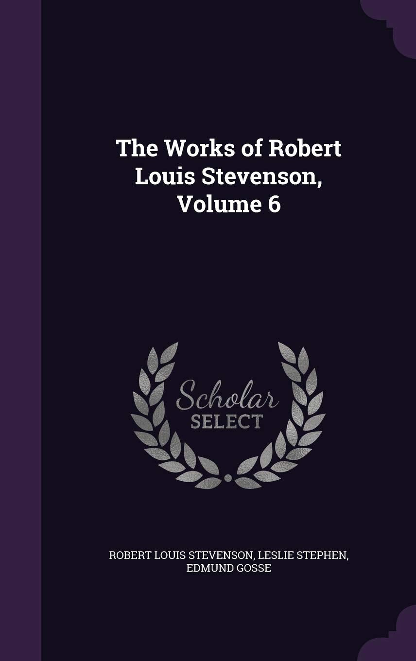 The Works of Robert Louis Stevenson, Volume 6 Drama