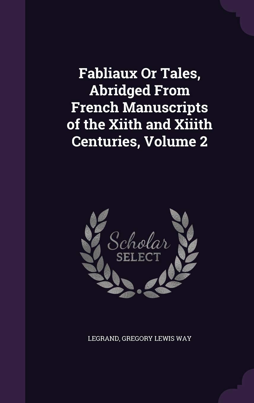 Fabliaux Or Tales, Abridged From French Manuscripts of the Xiith and Xiiith Centuries, Volume 2 Contemporary literature