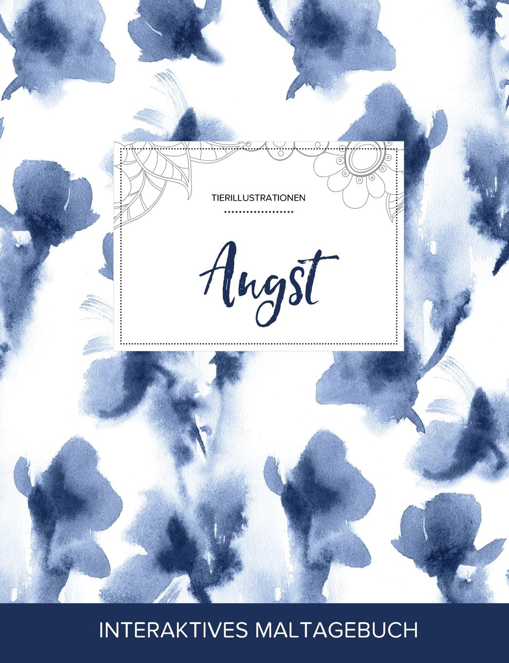 Maltagebuch Fur Erwachsene: Angst (Tierillustrationen, Blaue Orchidee) Medicine