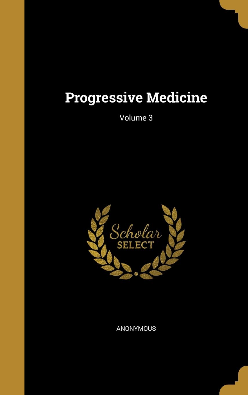 Progressive Medicine; Volume 3 book