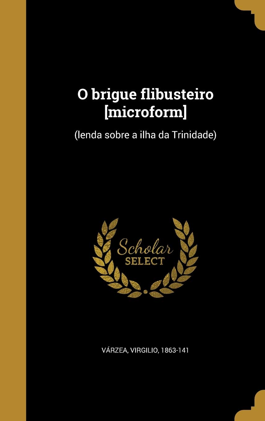 O brigue flibusteiro : (lenda sobre a ilha da Trinidade) Politics & History