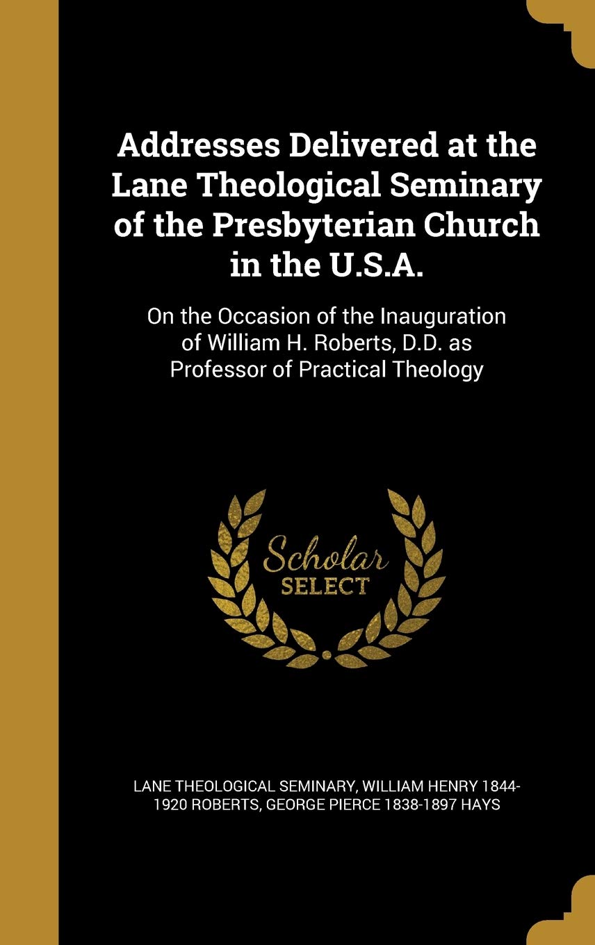 ADDRESSES DELIVERED AT THE LAN: On the Occasion of the Inauguration of William H. Roberts, D.D. as Professor of Practical Theology Film, Art & Culture