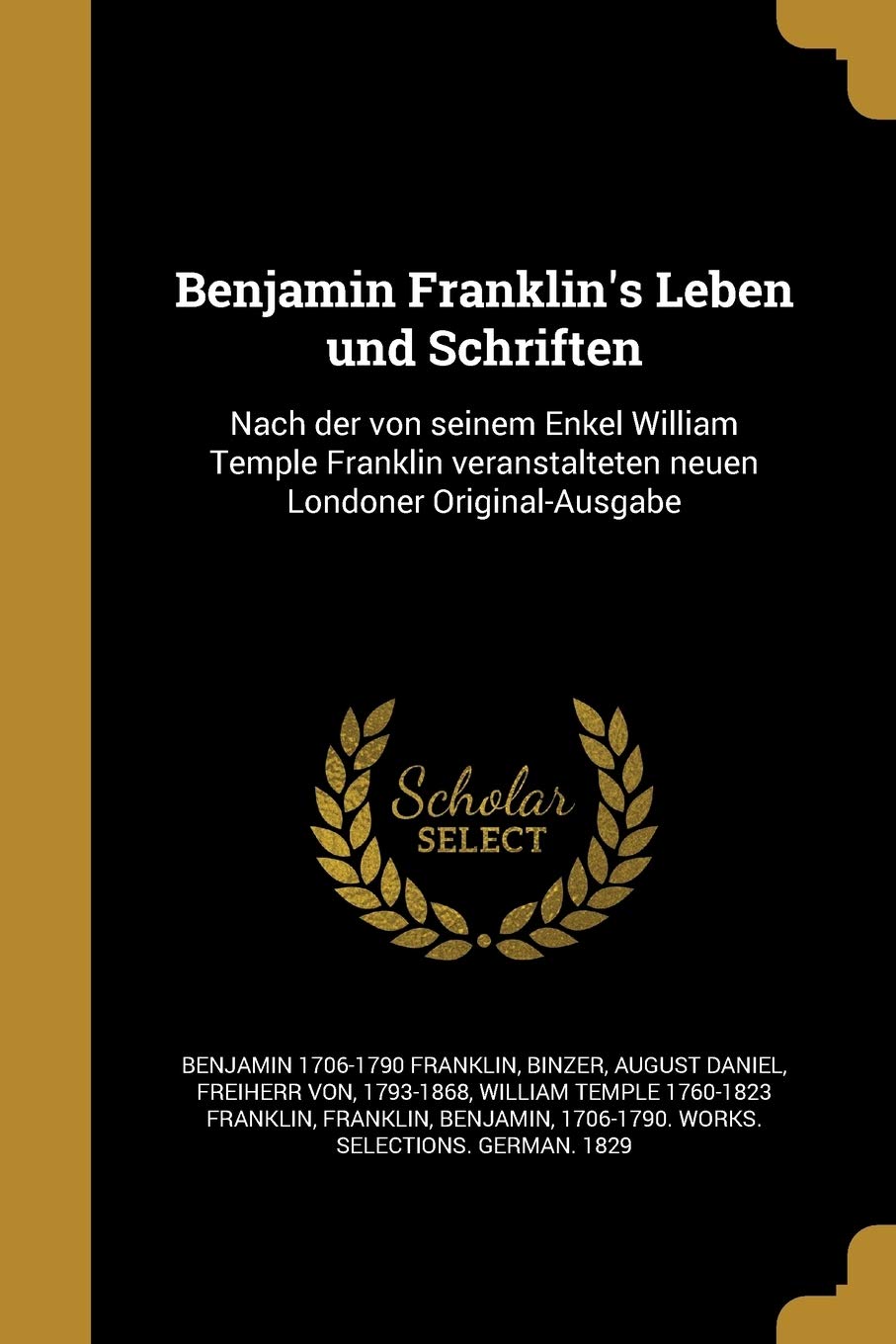 GER-BENJAMIN FRANKLINS LEBEN U: Nach Der Von Seinem Enkel William Temple Franklin Veranstalteten Neuen Londoner Original-Ausgabe Social Sciences