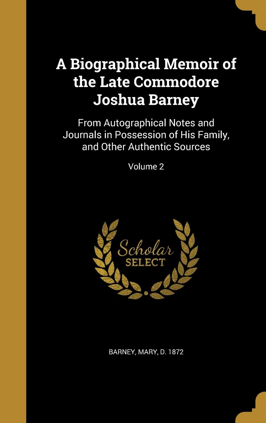 BIOGRAPHICAL MEMOIR OF THE LAT: From Autographical Notes and Journals in Possession of His Family, and Other Authentic Sources; Volume 2 Film, Art & Culture