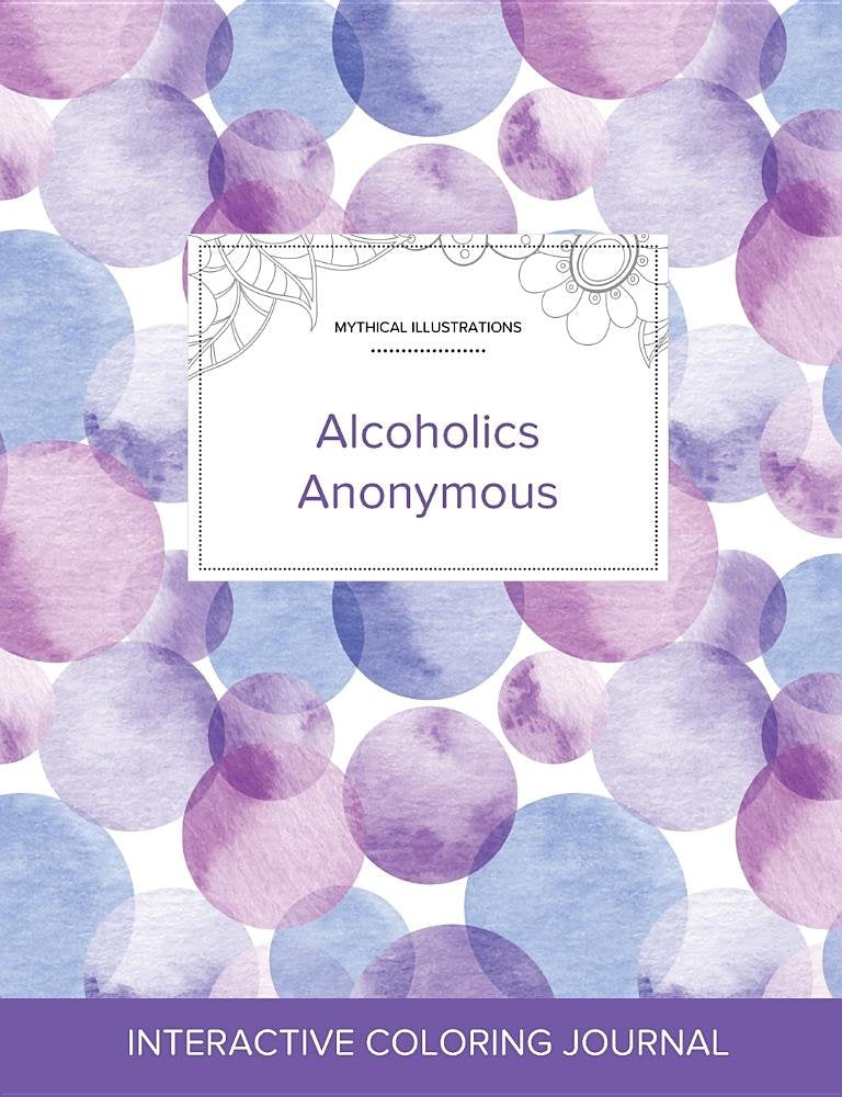 Adult Coloring Journal: Alcoholics Anonymous (Mythical Illustrations, Purple Bubbles) Politics & History