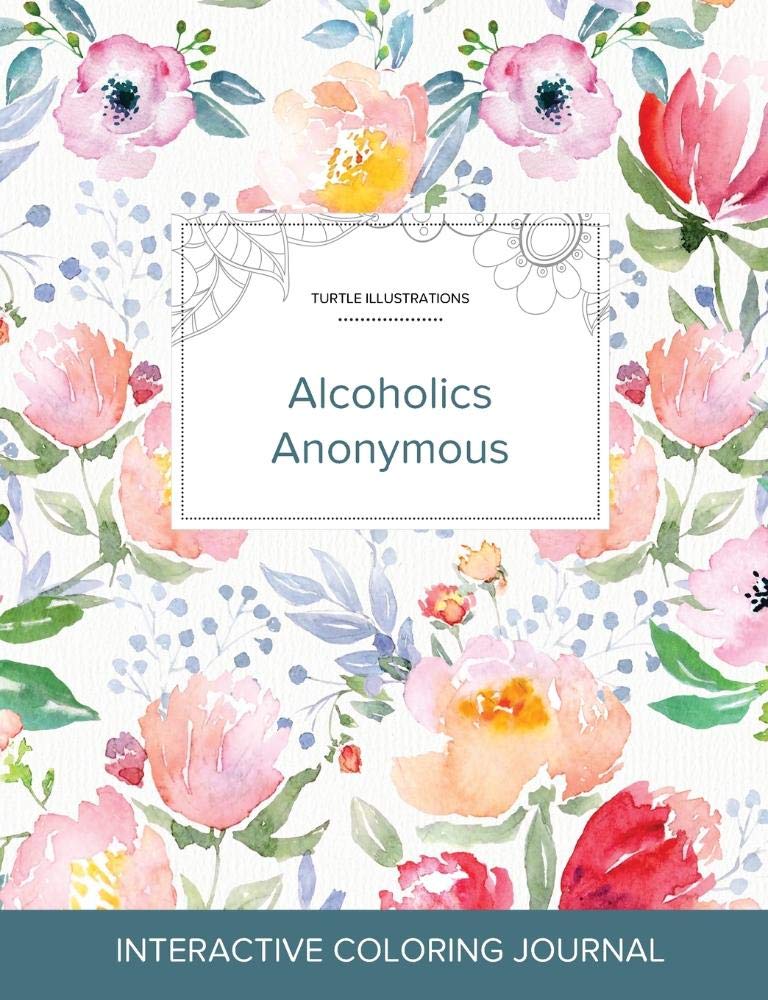 Adult Coloring Journal: Alcoholics Anonymous (Turtle Illustrations, La Fleur) Health, Nutrition & Fitness