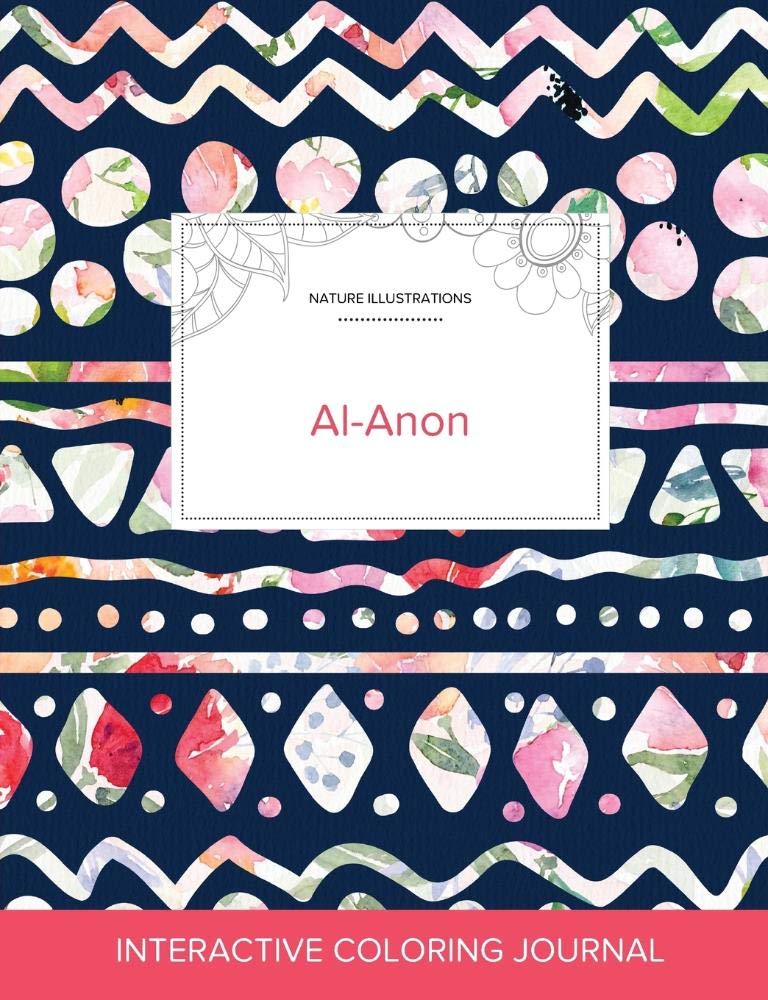 Adult Coloring Journal: Al-Anon (Nature Illustrations, Tribal Floral) Health, Nutrition & Fitness