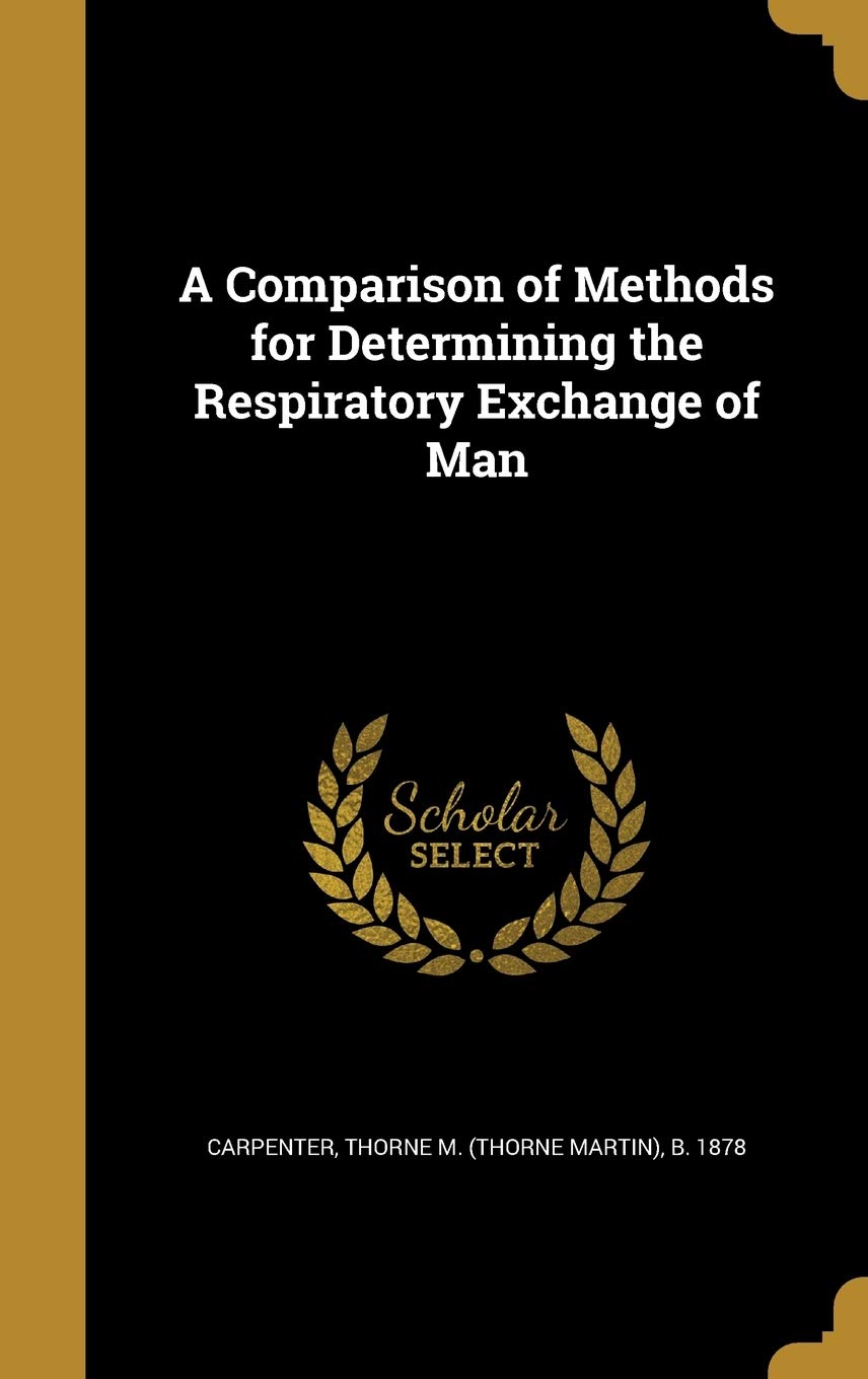 A Comparison of Methods for Determining the Respiratory Exchange of Man Politics & History
