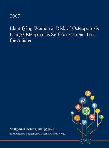Identifying Women at Risk of Osteoporosis Using Osteoporosis Self Assessment Tool for Asians book