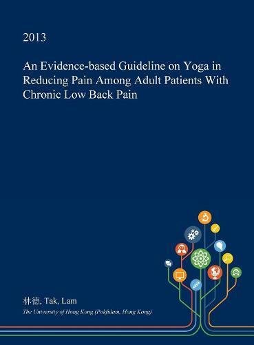 An Evidence-Based Guideline on Yoga in Reducing Pain Among Adult Patients with Chronic Low Back Pain Medicine