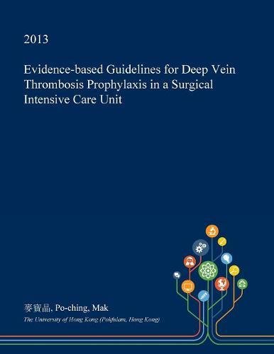 Evidence-Based Guidelines for Deep Vein Thrombosis Prophylaxis in a Surgical Intensive Care Unit Medicine
