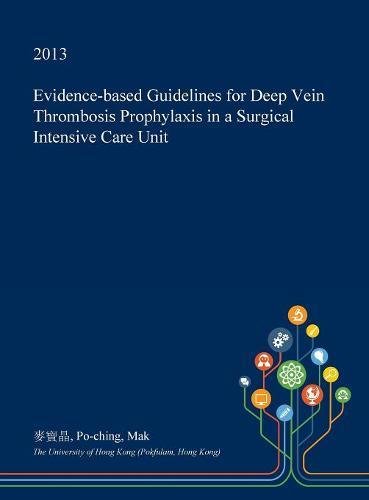 Evidence-Based Guidelines for Deep Vein Thrombosis Prophylaxis in a Surgical Intensive Care Unit Medicine
