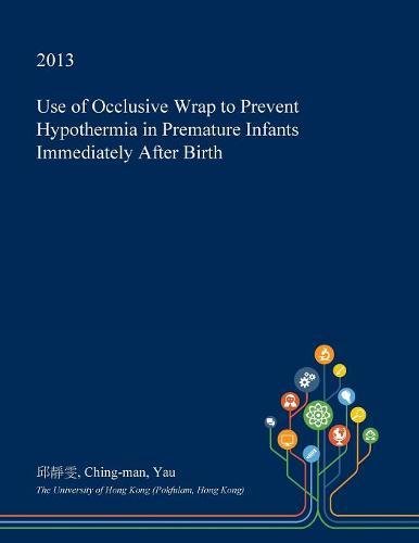 Use of Occlusive Wrap to Prevent Hypothermia in Premature Infants Immediately After Birth Medicine