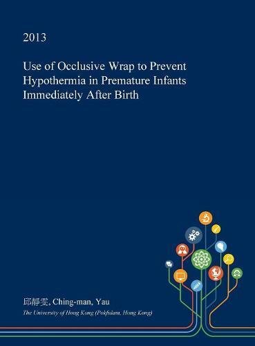 Use of Occlusive Wrap to Prevent Hypothermia in Premature Infants Immediately After Birth Medicine