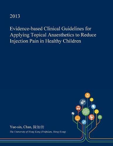 Evidence-Based Clinical Guidelines for Applying Topical Anaesthetics to Reduce Injection Pain in Healthy Children Medicine