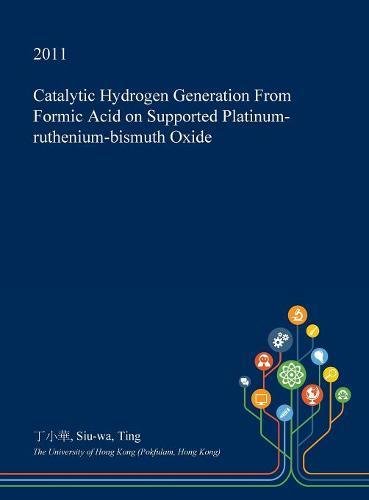 Catalytic Hydrogen Generation from Formic Acid on Supported Platinum-Ruthenium-Bismuth Oxide Natural Sciences