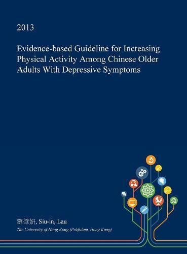 Evidence-Based Guideline for Increasing Physical Activity Among Chinese Older Adults with Depressive Symptoms Medicine