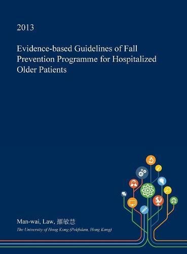 Evidence-Based Guidelines of Fall Prevention Programme for Hospitalized Older Patients Medicine