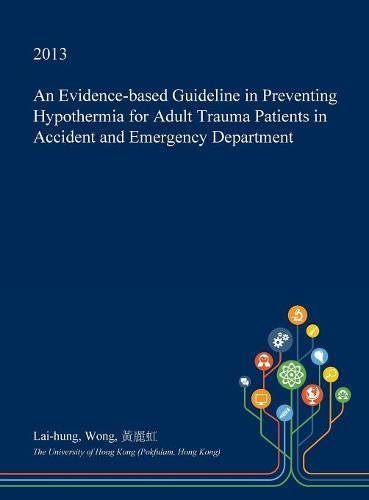 An Evidence-Based Guideline in Preventing Hypothermia for Adult Trauma Patients in Accident and Emergency Department Medicine
